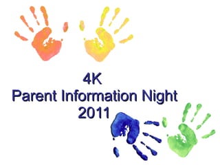 4K  Parent Information Night 2011 