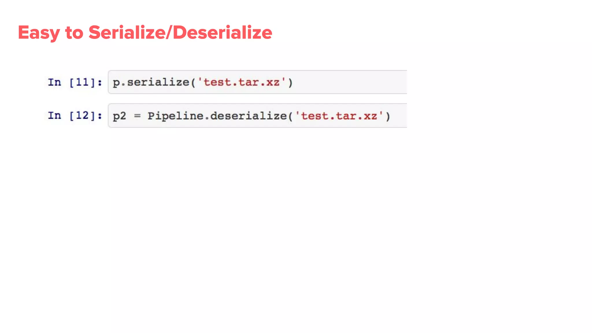 Easy to Serialize/Deserialize
 