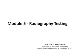 Module 5 - Radiography Testing
 