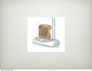 Friday, November 5, 2010
 