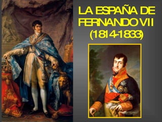 LA ESPAÑA DE FERNANDO VII (1814-1833)‏ 