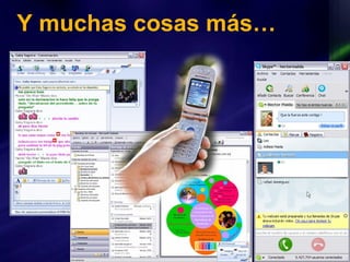 Y muchas cosas más… 