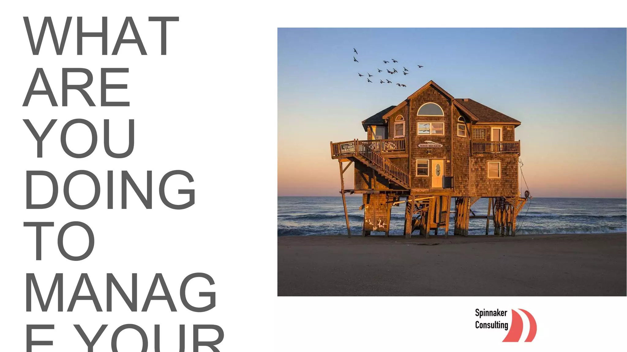 WHAT
ARE
YOU
DOING
TO
MANAG
 