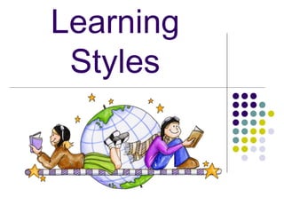 Learning
Styles
 