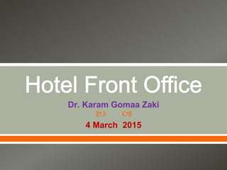  
Dr. Karam Gomaa Zaki
4 March 2015
 