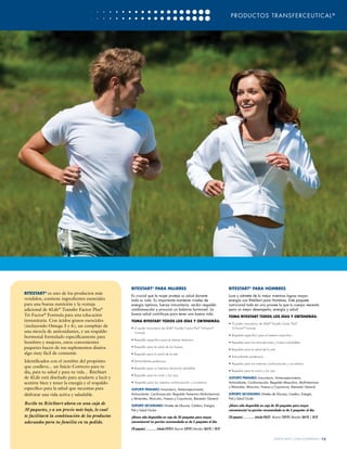 PRODUCTOS TRANSFERCEUTICAL ®




                                                 RITESTART® PARA MUJERES                                                                     RITESTART® PARA HOMBRES
RITESTART ® es uno de los productos más
                                                 Es crucial que la mujer proteja su salud durante                                            Luce y siéntete de lo mejor mientras logras mayor
vendidos, contiene ingredientes esenciales       toda su vida. Es importante mantener niveles de                                             energía con RiteStart para Hombres. Este paquete
para una buena nutrición y la ventaja            energía óptimos, fuerza inmunitaria, recibir respaldo                                       nutricional todo en uno provee lo que tu cuerpo necesita
adicional de 4Life® Transfer Factor Plus®        cardiovascular y procurar un balance hormonal. La                                           para un mejor desempeño, energía y salud 
Tri-Factor® Formula para una educación           buena salud contribuye para tener una buena vida.
                                                                                                                                             TOMA RITESTART TODOS LOS DÍAS Y OBTENDRÁS:
inmunitaria. Con ácidos grasos esenciales        TOMA RITESTART TODOS LOS DÍAS Y OBTENDRÁS:
                                                                                                                                             •	 El poder inmunitario de 4Life® Transfer Factor Plus®
(incluyendo Omega 3 y 6), un complejo de         • 	El poder inmunitario de 4Life® Transfer Factor Plus® Tri-Factor®                            Tri-Factor® Formula
una mezcla de antioxidantes, y un respaldo          Formula
                                                                                                                                             • Respaldo específico para el sistema masculino
hormonal formulado específicamente para
                                                 • Respaldo específico para el sistema femenino
hombres y mujeres, estos convenientes                                                                                                        • Respaldo para las articulaciones y huesos saludables
paquetes hacen de tus suplementos diarios        • Respaldo para la salud de los huesos
                                                                                                                                             • Respaldo para la salud de la piel
algo muy fácil de consumir.                      • Respaldo para la salud de la piel
                                                                                                                                             • Antioxidantes poderosos
Identificados con el nombre del propósito        • Antioxidantes poderosos
                                                                                                                                             • Respaldo para los sistemas cardiovascular y circulatorio
que conlleva... un Inicio Correcto para tu       • Respaldo para un balance hormonal saludable
día, para tu salud y para tu vida... RiteStart                                                                                               • Respaldo para la visión y los ojos
                                                 • Respaldo para la visión y los ojos  
de 4Life está diseñado para ayudarte a lucir y                                                                                               SOPORTE PRIMARIO: Inmunitario, Antienvejecimiento,
sentirte bien y tener la energía y el respaldo   •	 Respaldo para los sistemas cardiovascular y circulatorio                                 Antioxidante, Cardiovascular, Respaldo Masculino, Multivitaminas
                                                                                                                                             y Minerales, Músculos, Huesos y Coyunturas, Bienestar General
específico para la salud que necesitas para      SOPORTE PRIMARIO: Inmunitario, Antienvejecimiento,
disfrutar una vida activa y saludable.           Antioxidante, Cardiovascular, Respaldo Femenino Multivitaminas                              SOPORTE SECUNDARIO: Niveles de Glucosa, Cerebro, Energía,
                                                 y Minerales, Músculos, Huesos y Coyunturas, Bienestar General                               Piel y Salud Ocular
Recibe tu RiteStart ahora en una caja de         SOPORTE SECUNDARIO: Niveles de Glucosa, Cerebro, Energía,                                   ¡Ahora sólo disponible en caja de 30 paquetes para mayor
30 paquetes, y a un precio más bajo, lo cual     Piel y Salud Ocular                                                                         conveniencia! La porción recomendada es de 2 paquetes al día.
te facilitará la combinación de los productos    ¡Ahora sólo disponible en caja de 30 paquetes para mayor                                    (30 paquetes) . ................ Artículo #26521 Mayoreo: $59.95 | Menudeo: $64.95 | 50 LP
adecuados para tu familia en tu pedido.          conveniencia! La porción recomendada es de 2 paquetes al día.

                                                 (30 paquetes) . ............... Artículo #27013 Mayoreo: $59.95 | Menudeo: $64.95 | 50 LP

                                                                                                                                                                                          WWW.4LIFE.COM/USSPANISH [13]
 