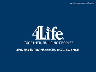 LEADERS IN TRANSFERCEUTICAL SCIENCE www.immunesupport4life.com 