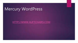 Mercury WordPress
HTTP://WWW.4LIFTCHAIRS.COM
 