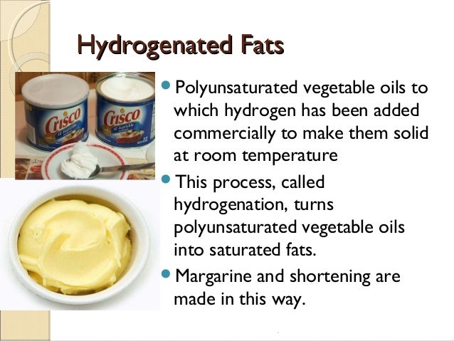Foods Containing Hydrogenated Fats Foods Containing Hydrogenated Fats