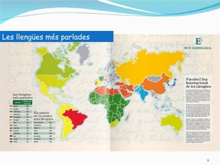 Les llengües més parlades




                            9
 