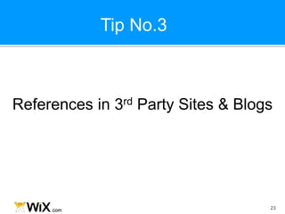 Tip No.3
23
References in 3rd Party Sites & Blogs
 