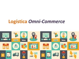 Logística Omni-Commerce
 