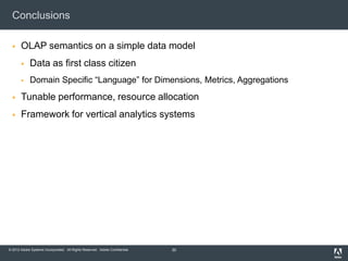 Conclusions

      OLAP semantics on a simple data model
            Data as first class citizen
            Domain Spe...