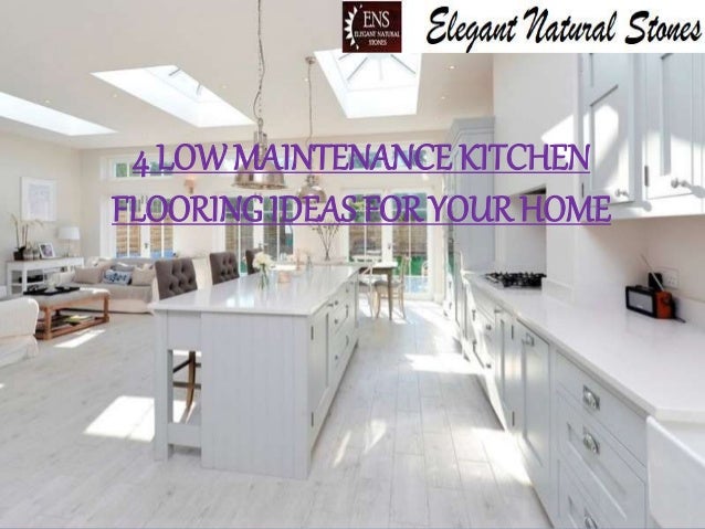 4 Low Maintenance Kitchen Flooring Ideas For Your Home