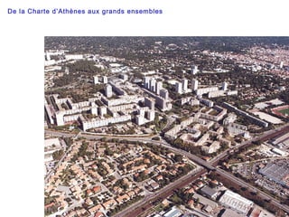 De la Charte d’Athènes aux grands ensembles
 