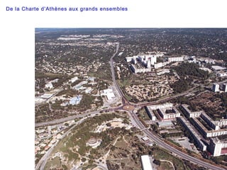 De la Charte d’Athènes aux grands ensembles
 