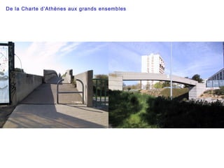 De la Charte d’Athènes aux grands ensembles
 