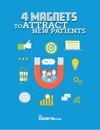 4 Magnets4 Magnets
TOATTRACT
NEW PATIENTS
TOATTRACT
NEW PATIENTS
 