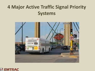 4 Major Active Traffic Signal Priority
Systems
 