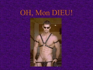 OH, Mon DIEU! 