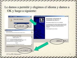 Le damos a permitir y elegimos el idioma y damos a
  OK y luego a siguiente:




 GT Uso PDI. Elaboración Material didactico JCLIC    5
 