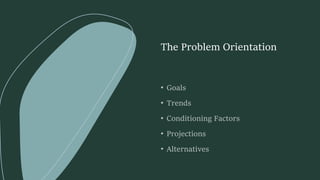The Problem Orientation
 