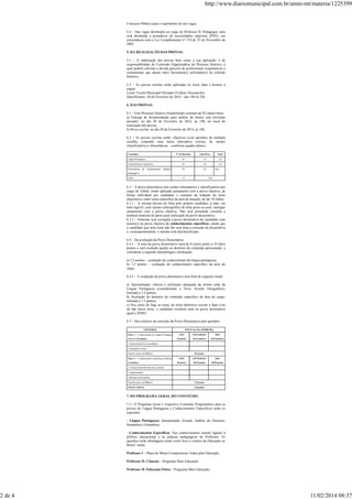2 de 4

http://www.diariomunicipal.com.br/amm-mt/materia/1225399

Concurso Público para o suprimento de tais vagas.
4.4 – Das vagas destinadas ao cargo de Professor II: Pedagogia, uma
será destinada a portadores de necessidades especiais (PNE), em
consonância com a Lei Complementar nº 114 de 25 de Novembro de
2002.
5. DA REALIZAÇÃO DAS PROVAS:
5.1 – A elaboração das provas bem como a sua aplicação, é de
responsabilidade da Comissão Organizadora do Processo Seletivo, a
qual poderá solicitar a devida parceria de profissionais responsáveis e
competentes que atuam na(s) Secretaria(s) solicitante(s) do referido
Seletivo;
5.2 – As provas escritas serão aplicadas no local, data e horário a
seguir:
Local: Escola Municipal Vereador Evilásio Vasconcelos
Data/Horário: 20 de Fevereiro de 2014 – das 19h às 22h.
6. DAS PROVAS:
6.1 – Este Processo Seletivo Simplificado constará de 02 (duas) fases:
a) Entrega de documentação para análise de títulos (em envelope
lacrado): no dia 20 de Fevereiro de 2014, às 19h, no local de
realização das provas;
b) Prova escrita: no dia 20 de Fevereiro de 2014, às 19h.
6.2 – As provas escritas serão: objetivas (com questões de múltipla
escolha, contendo uma única alternativa correta, de caráter
classificatório) e dissertativas – conforme quadro abaixo:
Conteúdos

Nº de Questões

Valor/Peso

Total

Língua Portuguesa

05

1,0

5,0

Conhecimentos Específicos

05

1,0

05

2,0

Dissertativas

de

conhecimentos

didático-

5,0
10,0

pedagógicos
Totais

15

20,0

6.3 – A prova dissertativa terá caráter eliminatório e classificatório por
cargo do Edital, sendo aplicada juntamente com a prova objetiva, de
forma individual por candidato e constará da redação de texto
dissertativo sobre tema específico da área de atuação, de até 10 linhas.
6.3.1 – A mesma deverá ser feita pelo próprio candidato, à mão, em
letra legível, com caneta esferográfica de tinta preta ou azul, entregue
juntamente com a prova objetiva. Não será permitida consulta a
nenhum material de apoio para realização da prova dissertativa.
6.3.2 – Somente será corrigida a prova dissertativa do candidato com
acerto(s) na prova objetiva de conhecimentos específicos, sendo que
o candidato que nela zerar não lhe será feita a correção da dissertativa
e, consequentemente, o mesmo será desclassificado.
6.4 – Da avaliação da Prova Dissertativa:
6.4.1 – A nota da prova dissertativa varia de 0 (zero) ponto a 10 (dez)
pontos e será avaliada quanto ao domínio do conteúdo apresentado, a
considerar a seguinte metodologia e pontuação:
a) 2,5 pontos – avaliação do conhecimento da língua portuguesa;
b) 7,5 pontos – avaliação do conhecimento específico da área do
cargo.
6.4.2 – A avaliação da prova dissertativa será feita do seguinte modo:
a) Apresentação, clareza e utilização adequada da norma culta da
Língua Portuguesa (considerando o Novo Acordo Ortográfico),
limitada a 2,5 pontos;
b) Avaliação do domínio do conteúdo específico da área do cargo,
limitada a 7,5 pontos;
c) Nos casos de fuga ao tema, de texto definitivo escrito a lápis e/ou
de não haver texto, o candidato receberá nota na prova dissertativa
igual a ZERO.
6.5 – Dos critérios de correção da Prova Dissertativa (por questão):
CRITÉRIOS
Parte 1 – Conhecimento de Língua Portuguesa
(Máximo 0,5 ponto)

PONTUAÇÃO ATRIBUÍDA
NÃO

EM PARTES

SIM

(0 ponto)

(0,15 pontos)

(0,25 pontos)

NÃO

EM PARTES

SIM

(0 ponto)

(0,25 ponto)

(0,50 ponto)

1.Apresentação de concordância
2.Ortografia correta
Total de pontos da Parte 1
Parte 2 – Conhecimentos específicos (Máximo
1,5 pontos)

0,5 ponto

1.Conhecimento/Domínio do conteúdo
2.Argumentação
3.Relação teoria-prática
Total de pontos da Parte 2

1,5 pontos

TOTAL GERAL

2,0 pontos

7. DO PROGRAMA GERAL DO CONTEÚDO:
7.1– O Programa Geral e respectivo Conteúdo Programático para as
provas de Língua Portuguesa e Conhecimentos Específicos serão os
seguintes:
- Língua Portuguesa: Interpretação Textual, Análise do Discurso,
Semântica e Gramática;
- Conhecimentos Específicos: Tais conhecimentos estarão ligados à
política educacional e às práticas pedagógicas do Professor. As
questões terão abordagens tendo como foco o cenário da Educação no
Brasil, sendo:
Professor I – Plano de Metas Compromisso Todos pela Educação.
Professor II: Ciências – Programa Mais Educação.
Professor II: Educação Física – Programa Mais Educação.

11/02/2014 08:37

 