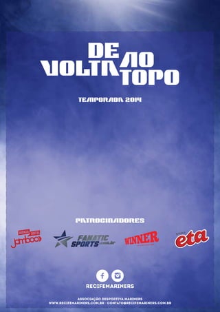 patrocindores
teporda 2014
de
oltao
topo
ASSOCIAÇÃO DESPORTIVA MARINERS
WWW.RECIFEMARINERS,COM,BR - CONTATO@RECIFEMARINERS.COM.BR
RECIFEMARINERS
 
