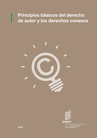 Principios básicos del derecho
de autor y los derechos conexos
2016

 