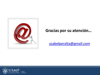 Gracias por su atención…
ysabelperalta@gmail.com
 