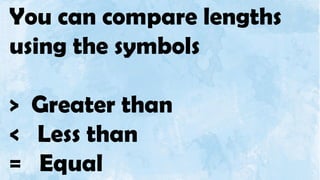 4 Measure and compare lengths of objects.pptx