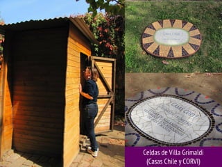 Celdas de Villa Grimaldi
(Casas Chile y CORVI)

 