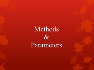 Methods
&
Parameters