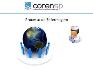 Processo de Enfermagem
 