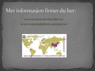 www.misjonsforbundet.no
www.misjonskirken-arendal.no
 