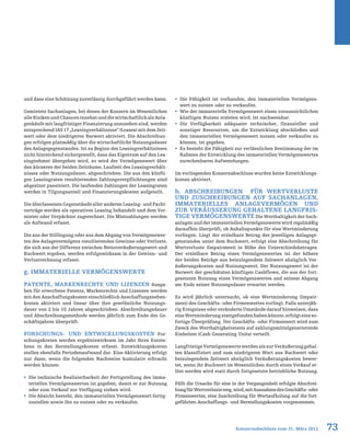 und dass eine Schätzung zuverlässig durchgeführt werden kann.
Gemietete Sachanlagen, bei denen der Konzern im Wesentlichen
alleRisikenundChanceninnehatunddiewirtschaftlichalsAnla-
genkäufe mit langfristiger Finanzierung anzusehen sind, werden
entsprechend IAS 17 „Leasingverhältnisse“ (Leases) mit dem Zeit-
wert oder dem niedrigeren Barwert aktiviert. Die Abschreibun-
gen erfolgen planmäßig über die wirtschaftliche Nutzungsdauer
des Anlagegegenstandes. Ist zu Beginn des Leasingverhältnisses
nicht hinreichend sichergestellt, dass das Eigentum auf den Lea-
singnehmer übergehen wird, so wird der Vermögenswert über
den kürzeren der beiden Zeiträume, Laufzeit des Leasingverhält-
nisses oder Nutzungsdauer, abgeschrieben. Die aus den künfti-
gen Leasingraten resultierenden Zahlungsverpflichtungen sind
abgezinst passiviert. Die laufenden Zahlungen der Leasingraten
werden in Tilgungsanteil und Finanzierungskosten aufgeteilt.
Die überlassenen Gegenstände aller anderen Leasing- und Pacht-
verträge werden als operatives Leasing behandelt und dem Ver-
mieter oder Verpächter zugerechnet. Die Mietzahlungen werden
als Aufwand erfasst.
Die aus der Stilllegung oder aus dem Abgang von Vermögenswer-
ten des Anlagevermögens resultierenden Gewinne oder Verluste,
die sich aus der Differenz zwischen Nettoveräußerungswert und
Buchwert ergeben, werden erfolgswirksam in der Gewinn- und
Verlustrechnung erfasst.
g. Immaterielle Vermögenswerte
Patente, Markenrechte und Lizenzen Ausga-
ben für erworbene Patente, Markenrechte und Lizenzen werden
mit den Anschaffungskosten einschließlich Anschaffungsneben-
kosten aktiviert und linear über ihre gewöhnliche Nutzungs-
dauer von 2 bis 10 Jahren abgeschrieben. Abschreibungsdauer
und Abschreibungsmethode werden jährlich zum Ende des Ge-
schäftsjahres überprüft.
Forschungs- und Entwicklungskosten For-
schungskosten werden ergebniswirksam im Jahr ihres Entste-
hens in den Herstellungskosten erfasst. Entwicklungskosten
stellen ebenfalls Periodenaufwand dar. Eine Aktivierung erfolgt
nur dann, wenn die folgenden Nachweise kumulativ erbracht
werden können:
ƒƒ Die technische Realisierbarkeit der Fertigstellung des imma-
teriellen Vermögenswertes ist gegeben, damit er zur Nutzung
oder zum Verkauf zur Verfügung stehen wird.
ƒƒ Die Absicht besteht, den immateriellen Vermögenswert fertig-
zustellen sowie ihn zu nutzen oder zu verkaufen.
ƒƒ Die Fähigkeit ist vorhanden, den immateriellen Vermögens-
wert zu nutzen oder zu verkaufen.
ƒƒ Wie der immaterielle Vermögenswert einen voraussichtlichen
künftigen Nutzen erzielen wird, ist nachweisbar.
ƒƒ Die Verfügbarkeit adäquater technischer, finanzieller und
sonstiger Ressourcen, um die Entwicklung abschließen und
den immateriellen Vermögenswert nutzen oder verkaufen zu
können, ist gegeben.
ƒƒ Es besteht die Fähigkeit zur verlässlichen Bestimmung der im
Rahmen der Entwicklung des immateriellen Vermögenswertes
zurechenbaren Aufwendungen.
Im vorliegenden Konzernabschluss wurden keine Entwicklungs-
kosten aktiviert.
h. Abschreibungen für Wertverluste
und Zuschreibungen auf Sachanlagen,
immaterielles Anlagevermögen und
zur VeräuSSerung gehaltene langfris-
tige VermögenswerteDie Werthaltigkeit der Sach-
anlagenundderimmateriellenVermögenswertewirdregelmäßig
daraufhin überprüft, ob Anhaltspunkte für eine Wertminderung
vorliegen. Liegt der erzielbare Betrag des jeweiligen Anlagege-
genstandes unter dem Buchwert, erfolgt eine Abschreibung für
Wertverluste (Impairment) in Höhe des Unterschiedsbetrages.
Der erzielbare Betrag eines Vermögenswertes ist der höhere
der beiden Beträge aus beizulegendem Zeitwert abzüglich Ver-
äußerungskosten und Nutzungswert. Der Nutzungswert ist der
Barwert der geschätzten künftigen Cashflows, die aus der fort-
gesetzten Nutzung eines Vermögenswertes und seinem Abgang
am Ende seiner Nutzungsdauer erwartet werden.
Es wird jährlich untersucht, ob eine Wertminderung (Impair-
ment) des Geschäfts- oder Firmenwertes vorliegt. Falls unterjäh-
rig Ereignisse oder veränderte Umstände darauf hinweisen, dass
eineWertminderungstattgefundenhabenkönnte,erfolgteineso-
fortige Überprüfung. Der Geschäfts- oder Firmenwert wird zum
Zweck des Werthaltigkeitstests auf zahlungsmittelgenerierende
Einheiten (Cash Generating Units) verteilt.
LangfristigeVermögenswertewerdenalszurVeräußerunggehal-
ten klassifiziert und zum niedrigeren Wert aus Buchwert oder
beizulegendem Zeitwert abzüglich Veräußerungskosten bewer-
tet, wenn ihr Buchwert im Wesentlichen durch einen Verkauf er-
löst werden wird statt durch fortgesetzte betriebliche Nutzung.
Fällt die Ursache für eine in der Vergangenheit erfolgte Abschrei-
bungfürWertverlusteweg,wird,mitAusnahmedesGeschäfts-oder
Firmenwertes, eine Zuschreibung für Wertaufholung auf die fort-
geführten Anschaffungs- und Herstellungskosten vorgenommen.
73Konzernabschluss zum 31. März 2012
 