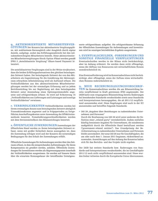 q. Aktienorientierte Mitarbeiterver-
gütungen Der Konzern hat aktienbasierte Vergütungsplä-
ne, mit wahlweisem Barausgleich oder Ausgleich durch eigene
Anteile, aufgelegt, wobei das Erfüllungswahlrecht bei den teil-
nahmeberechtigten Mitarbeitern besteht. Diese aktienorientier-
ten Mitarbeitervergütungen (Stock-Option-Pläne) werden gemäß
IFRS 2 „Anteilsbasierte Vergütung“ (Share-based Payment) bi-
lanziert.
Die anteilsbasierten Vergütungen sind in der Weise strukturiert,
dass die beiden Erfüllungsalternativen den gleichen beizulegen-
den Zeitwert haben. Der beizulegende Zeitwert der von den Mit-
arbeitern als Gegenleistung für die Gewährung der Aktienopti-
onen erbrachten Arbeitsleistung wird als Aufwand erfasst. Die
Verbindlichkeiten aus den aktienorientierten Mitarbeiterver-
gütungen werden bei der erstmaligen Erfassung und zu jedem
Berichtsstichtag bis zur Begleichung mit dem beizulegenden
Zeitwert unter Anwendung eines Optionspreismodells ange-
setzt und erfolgswirksam erfasst. Es wird auf Erläuterung 15
„Verbindlichkeiten aus Lieferungen und Leistungen und sonstige
Verbindlichkeiten“ verwiesen.
r. Verbindlichkeiten Verbindlichkeiten werden bei
ihrem erstmaligen Ansatz zum beizulegenden Zeitwert abzüglich
Transaktionskosten angesetzt und in Folgeperioden zu fortge-
führten Anschaffungskosten unter Anwendung der Effektivzins-
methode bewertet. Fremdwährungsverbindlichkeiten werden
mit dem Devisenmittelkurs des Bilanzstichtages bewertet.
s. Öffentliche Zuwendungen Zuwendungen der
öffentlichen Hand werden zu ihrem beizulegenden Zeitwert er-
fasst, wenn mit großer Sicherheit davon auszugehen ist, dass
die Zuwendung erfolgen wird und der Konzern die notwendigen
Bedingungen für den Erhalt der Zuwendungen erfüllt.
ÖffentlicheZuwendungenfürAufwendungenwerdenüberdenZeit-
raum erfasst, in dem die entsprechenden Aufwendungen, für deren
Kompensation sie gewährt werden, anfallen. Öffentliche Zuwen-
dungen für Investitionen werden als Abgrenzungsposten innerhalb
der Verbindlichkeiten ausgewiesen. Sie werden auf linearer Basis
über die erwartete Nutzungsdauer der betreffenden Vermögens-
werte erfolgswirksam aufgelöst. Die erfolgswirksame Erfassung
der öffentlichen Zuwendungen für Aufwendungen und Investitio-
nen wird im sonstigen betrieblichen Ergebnis ausgewiesen.
t. Eventualschulden, -forderungen und
sonstige finanzielle Verpflichtungen
Eventualschulden werden in der Bilanz nicht berücksichtigt,
aber im Anhang erläutert. Sie werden dann nicht offengelegt,
wenn der Abfluss von Ressourcen mit wirtschaftlichem Nutzen
unwahrscheinlich ist.
EineEventualforderungwirdimKonzernabschlussnichtberück-
sichtigt, aber offengelegt, wenn der Zufluss eines wirtschaftli-
chen Nutzens wahrscheinlich ist.
u. Neue Rechnungslegungsvorschrif-
ten Im Konzernabschluss werden die am Bilanzstichtag be-
reits verpflichtend in Kraft getretenen IFRS angewendet. Der
IASB hatte zum vergangenen Bilanzstichtag bereits Änderungen
bei bestehenden Standards verabschiedet sowie neue Standards
und Interpretationen herausgegeben, die ab 2011/12 verpflich-
tend anzuwenden sind. Diese Regelungen sind auch in der EU
anzuwenden und betreffen folgende Standards:
ƒƒ IAS 24 „Angaben über Beziehungen zu nahestehenden Unter-
nehmen und Personen“
Durch die Neufassung von IAS 24 wird unter anderem die De-
finition einer „related party“ vereinheitlicht. Zudem entfallen
künftig bestimmte Angaben für Unternehmen, die mindestens
maßgeblich durch die öffentliche Hand beeinflusst werden
(“government-related entities“). Das Grundprinzip der Be-
richterstattung zu nahestehenden Unternehmen und Personen
bleibt unverändert. Der neue IAS 24 war für Geschäftsjahre, die
am oder nach dem 1. Januar 2011 beginnen, rückwirkend an-
zuwenden. Auswirkungen auf den Anhang des Konzerns haben
sich für das Berichts- und das Vorjahr nicht ergeben.
Der IASB hat weitere Standards bzw. Änderungen von Stan-
dards und Interpretationen verabschiedet, die im Geschäftsjahr
2011/12 noch nicht verpflichtend anzuwenden sind. Diese wur-
den bisher teilweise durch die Europäische Union übernommen.
77Konzernabschluss zum 31. März 2012
 