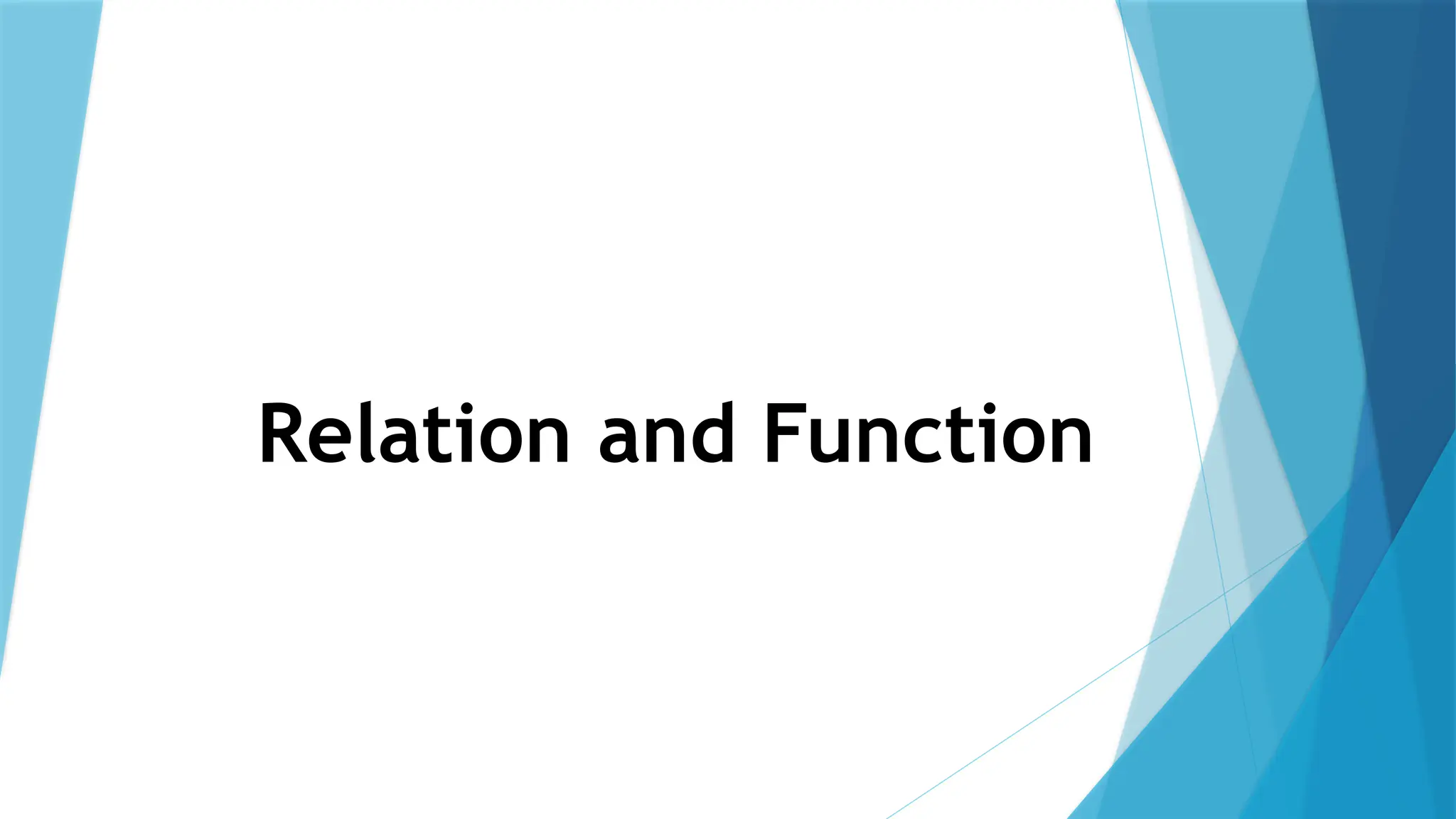 Relation and Function
 
