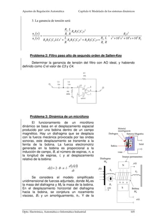 Capítulo 4: Modelado de los sistemas dinámicos Apuntes de Regulación Automática 
El encoder puede tener una única señal de salida, llamada normalmente canal A, 
o dos señales, canal A y B. Si se tiene un sólo canal medirá el desplazamiento 
incremental, sin tener en cuenta si es en el sentido de las manecillas del reloj, SMR, o 
en el sentido contrario, SCMR. Para su determinación se empleará el canal B que 
dependiendo del desfase entre A y B indicará el sentido del movimiento circular. Si A 
está retrasada 90º respecto de B el movimiento es SMR, cuando el desfase es de 
adelanto, de A en B con 90º, es SCMR. 
Rotación SMR Rotación SCMR 
900 900 
A 
B 
Motores de corriente continua 
Estos sistemas electromecánicos son ampliamente utilizados en la industria. La 
mayoría de las aplicaciones basadas en el posicionamiento de una herramienta o de un 
objeto en general, emplean accionamientos basados en motores de corriente continua, 
cc. No se suelen emplear los motores de corriente alterna para estas tareas. Los motores 
de corriente alterna son más robustos y con menor volumen con relación al par 
desarrollado, pero son más difíciles de gobernar, especialmente en posición. Por otro, el 
desarrollo tecnológico de los motores de imanes permanentes basados en tierras-raras, 
ha alcanzado una alta relación par-volumen. 
Además, en la evolución de los motores eléctricos de cc se han construido los 
rotores sin hierro, cuya prestación supone tener un momento de inercia equivalente muy 
bajo, mejorando su comportamiento dinámico. Esta característica supone tiempos muy 
cortos en alcanzar el régimen permanente. Este beneficio lo ha hecho ideal en 
aplicaciones de control de unidades de cinta, discos, máquinas herramientas y robótica, 
por citar alguno de los muchos ejemplos que se podrían decir. 
4.3.1.1 Principio básico de los motores de c.c. 
Los motores eléctricos convierten la energía eléctrica en energía mecánica. Esta 
transformación se fundamenta en ‘bañar’ con un flujo magnético, en dirección 
perpendicular, una corriente eléctrica que circula sobre un cuerpo móvil (rotor). Según 
la ley de Ampere, se produce una fuerza como consecuencia del producto vectorial entre 
90 Dpto. Electrónica, Automática e Informática Industrial 
 