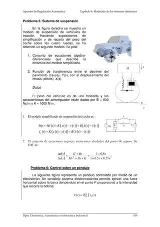 w 
T k I k E b m 
= = 
V k 
R 
m i a i 
La familia de curvas estará parametrizada a 
partir de la tensión dada al motor. Para un nivel de 
tensión determinada, la curva será una recta de 
pendiente negativa. A medida de que aumente la 
velocidad del motor disminuirá el par mecánico. La 
tangente de cada curva es idéntica, mostrando una 
familia de rectas paralelas: 
dT k k 
i b 
R 
m = − 
w 
d 
m 
(4. 34) 
(4. 35) 
Saturación 
del circuito 
magnético 
Tm 
m w 
k 
i V 
R 
, 
e i 
a 
e i V , 
e i V , 
, , 1 , ,1 ,2 ... ... e n e n e i e e V V  V  V V − 
Un exceso de par mecánico dará al traste con la linealidad del comportamiento 
como consecuencia de una saturación en el circuito magnético. 
Ejemplo 4.3 
La maqueta de motor de corriente continua de las prácticas de 
Regulación Automática está constituido por un motor MAXON de baja inercia. 
Al eje del motor se le ha acoplado un tren de engranajes con una relación 
1:197, al que se considera de comportamiento ideal. El fabricante da los 
siguientes datos: 
Dpto. Electrónica, Automática e Informática Industrial 93 
 