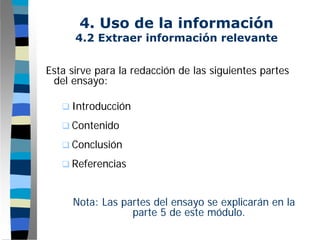Paso 4: ENSAYO - Uso de la Información.