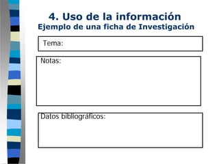 Paso 4: ENSAYO - Uso de la Información.