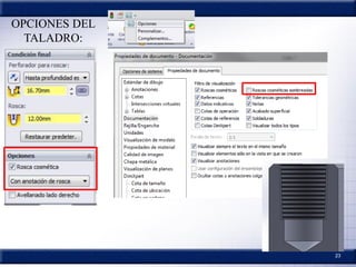 23
OPCIONES DEL
TALADRO:
 