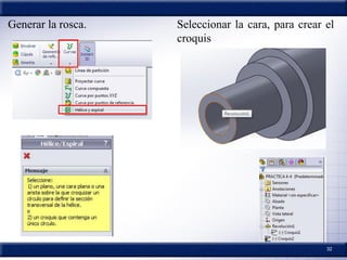 32
Generar la rosca. Seleccionar la cara, para crear el
croquis
 