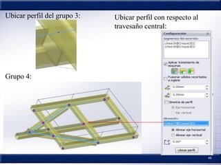 49
Grupo 4:
Ubicar perfil con respecto al
travesaño central:
Ubicar perfil del grupo 3:
 