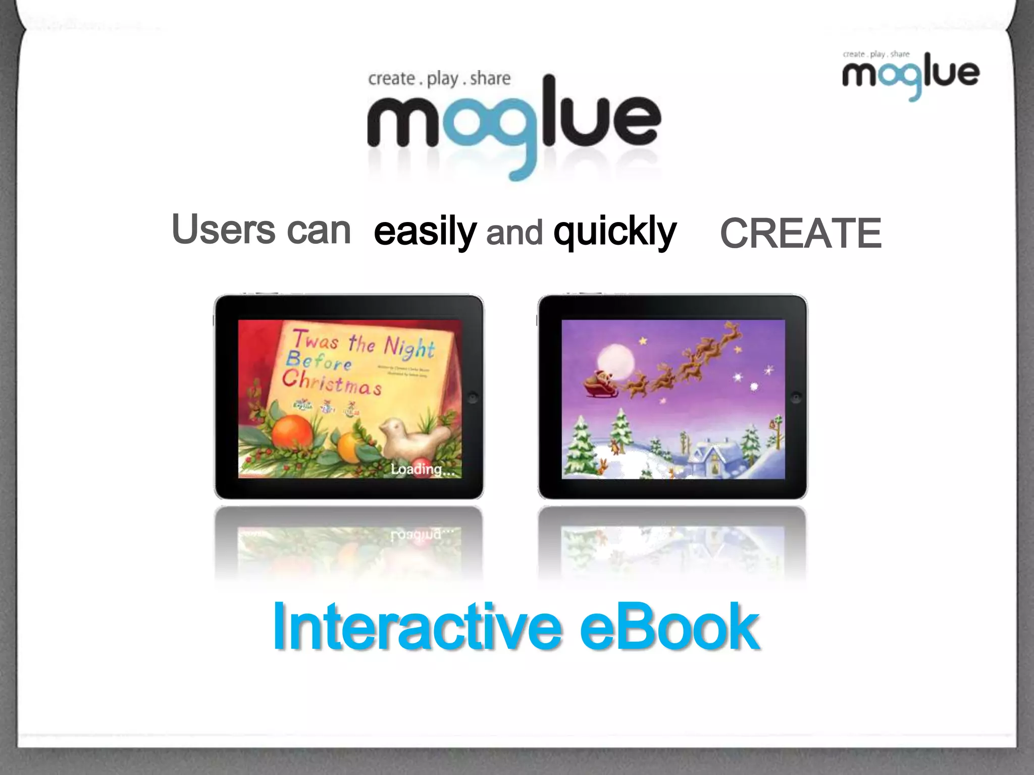 Users caneasilyandquicklyCREATEInteractive eBook