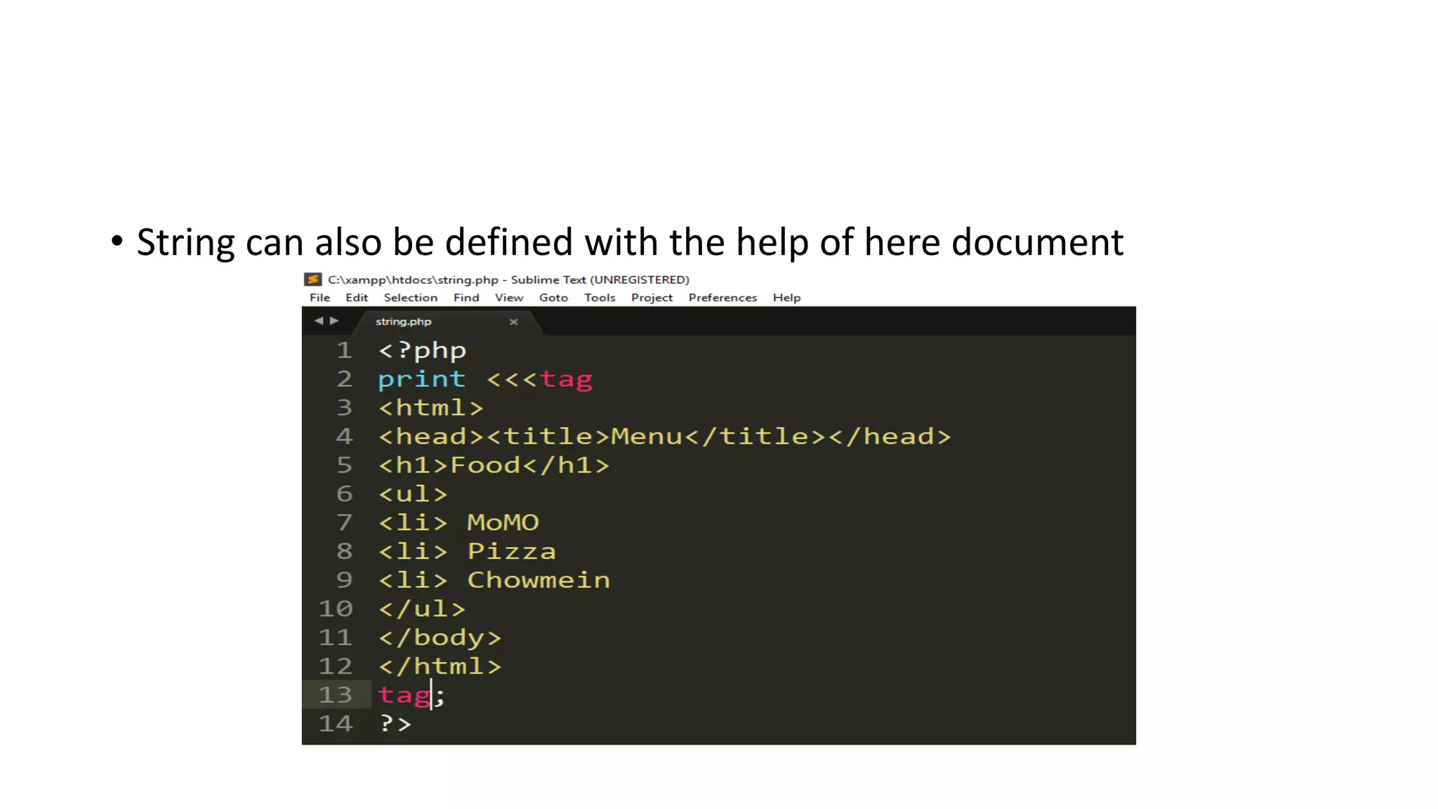 • String can also be defined with the help of here document
 