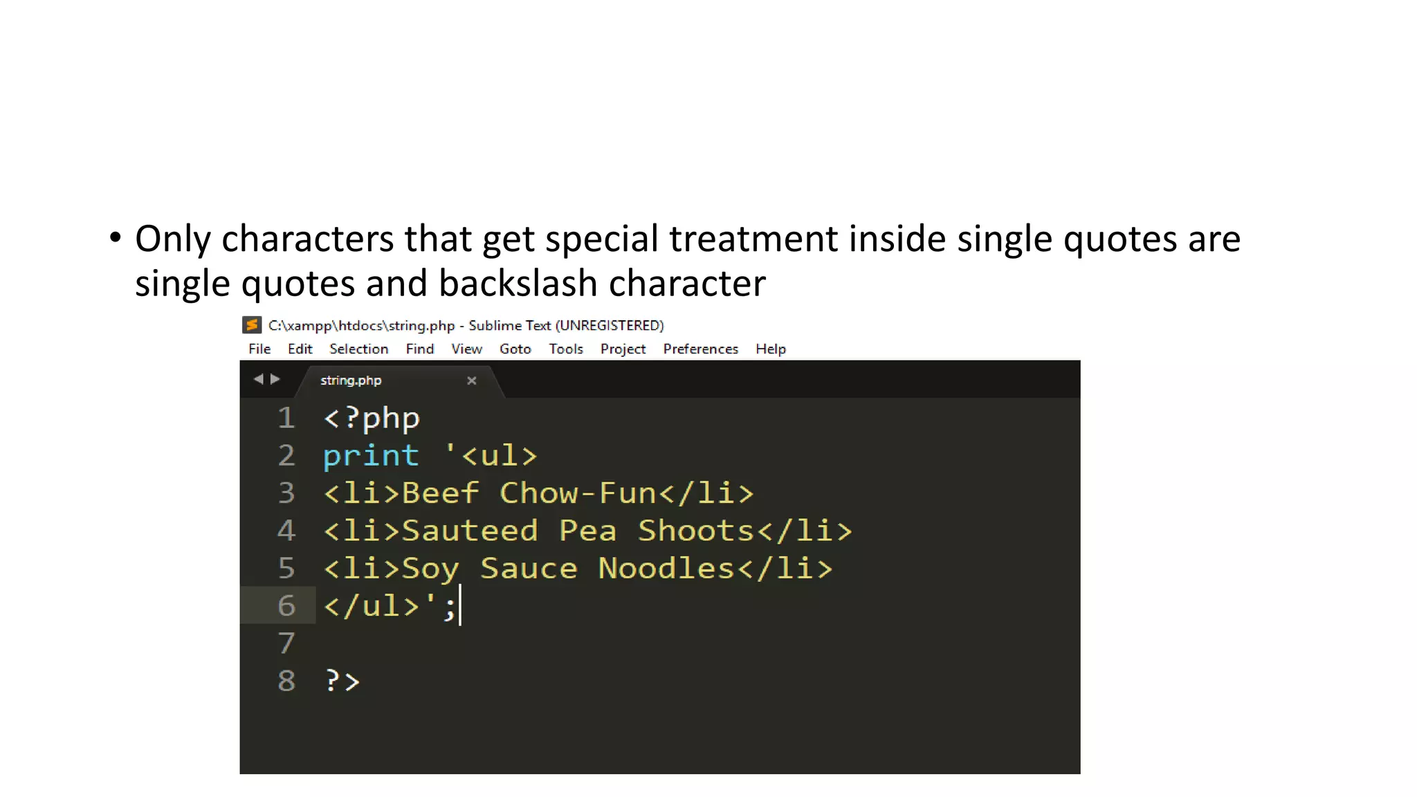 • Only characters that get special treatment inside single quotes are
single quotes and backslash character
 