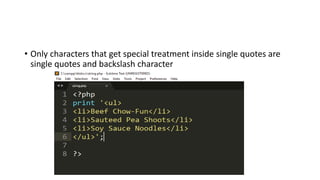 • Only characters that get special treatment inside single quotes are
single quotes and backslash character
 