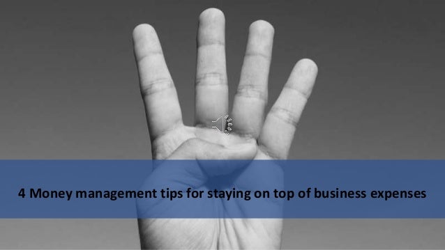4 Money Management Tips For Staying On Top Of Business -